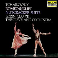 Lorin Maazel, The Cleveland Orchestra – Tchaikovsky: Romeo and Juliet, TH 42 & The Nutcracker Suite, Op. 71a, TH 35