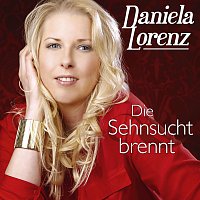 Daniela Lorenz – Die Sehnsucht brennt