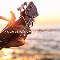Různí interpreti – Acoustic Covers Playlist 2017