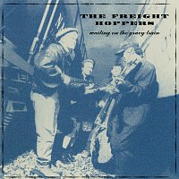 The Freight Hoppers – Waiting On The Gravy Train