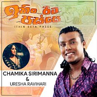 Chamika Sirimanna, Uresha Ravihari – Ithin Eeta Passe