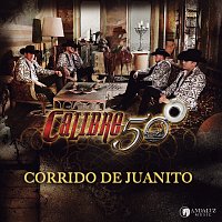 Calibre 50 – Corrido De Juanito
