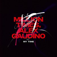 Million Times, Alex Gaudino – My Time