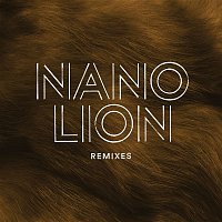 Nano – Lion (Remixes)