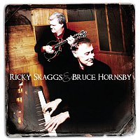 Ricky Skaggs & Bruce Hornsby – Ricky Skaggs & Bruce Hornsby