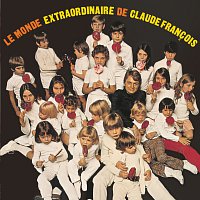 Claude François – Le monde extraordinaire de Claude Francois