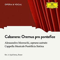 Alessandro Moreschi, Cappella Musicale Pontificia Sistina, Rudolph Kanzler – Calzanera: Oremus pro pontefice