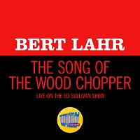 Bert Lahr – The Song Of The Wood Chopper [Live On The Ed Sullivan Show, May 30, 1965]