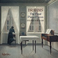 Stephen Hough – Brahms: The Final Piano Pieces, Op. 116-119