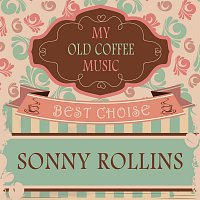 Sonny Rollins – My Old Coffee Music