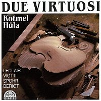 Pavel Hůla, Bohumil Kotmel – Leclair, Viotti, Spohr, Beriot: Virtuózní skladby pro dvoje housle MP3