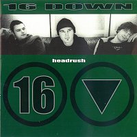 16 Down – Headrush