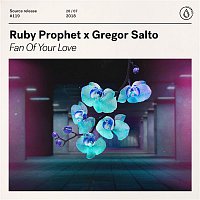 Ruby Prophet x Gregor Salto – Fan Of Your Love