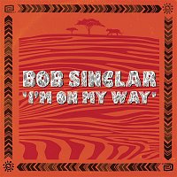 Bob Sinclar – I'm On My Way