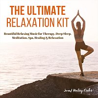 Sound Healing Center – The Ultimate Relaxation Kit: Beautiful Relaxing Music for Therapy, Deep Sleep, Meditation, Spa, Healing & Relaxation