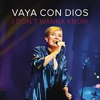 Vaya Con Dios – I Don't Wanna Know