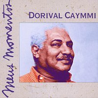 Dorival Caymmi – Meus Momentos: Dorival Caymmi