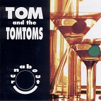 Tom And The Tomtoms – Runabout