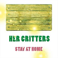 Her Critters – Stay At Home