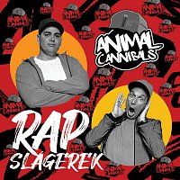 Animal Cannibals – Rapslágerek