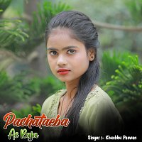 Khushbu Paswan – Pachataeba Ae Raja