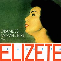 Elizeth Cardoso – Grandes Momentos Com Elizeth Cardoso