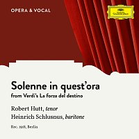 Robert Hutt, Heinrich Schlusnus, Unknown Orchestra – Verdi: La forza del destino: Solenne in quest'ora