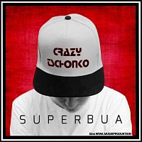 Crazy Tschonko – Super Bua