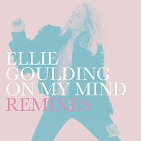 Ellie Goulding – On My Mind [Remixes]