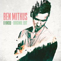 Ben Mitkus – U Know [Original Edit]