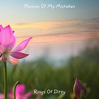 Rings Of Ditty – Passion Of My Mistakes