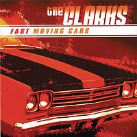 The Clarks – Fast Moving Cars