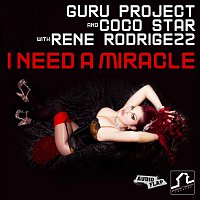 Guru Project & Coco Star with Rene Rodrigezz – I Need A Miracle