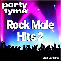 Party Tyme – Rock Male Hits 2 - Party Tyme [Vocal Versions]