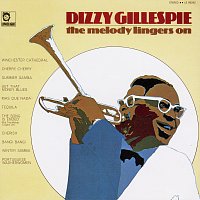 Dizzy Gillespie – The Melody Lingers On