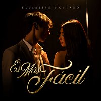 Sebastian Montano – Es Más Fácil