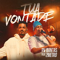 PV Dantas, 2metro – Tua Vontade [Ao Vivo]