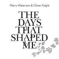 Marry Waterson & Oliver Knight – The Days That Shaped Me