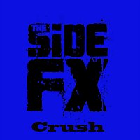 The Side FX – Crush