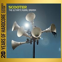 Scooter – The Ultimate Aural Orgasm [20 Years Of Hardcore Expanded Edition / Remastered]