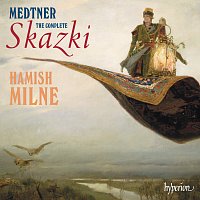 Hamish Milne – Medtner: Tales (Skazki) for Piano