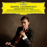 Daniel Lozakovich, Radoslaw Szulc, Olga Watts – J.S. Bach: Violin Concertos Nos. 1 & 2; Partita No. 2