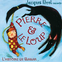 Jacques Brel – Raconte Pierre Et Le Loup