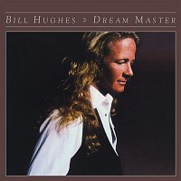 Bill Hughes – Dream Master