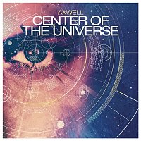 Axwell – Center of the Universe