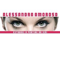 Alessandra Amoroso – Estranei a partire da ieri