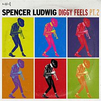 Spencer Ludwig – Diggy Feels, Pt. 2