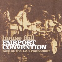Fairport Convention – House Full - Live At The LA Troubadour