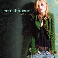 Erin Boheme – What Love Is