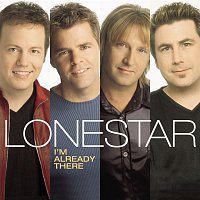 Lonestar – I'm Already There